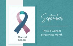 September thyroid cancer awareness